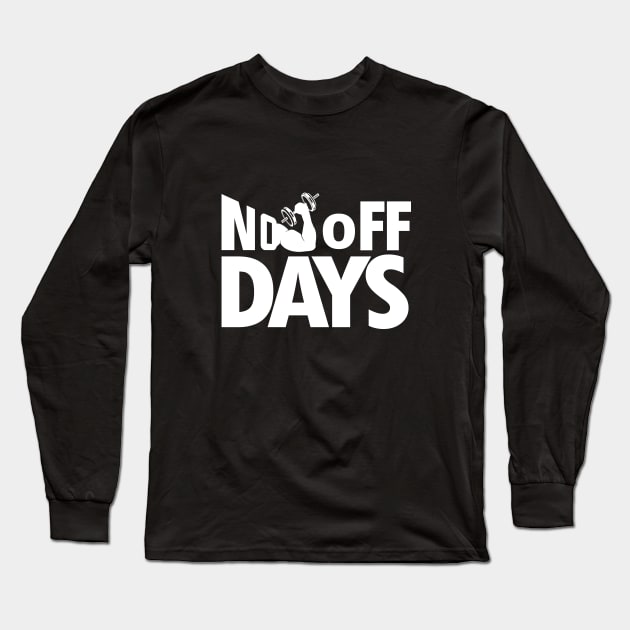 No off Days Long Sleeve T-Shirt by Magniftee